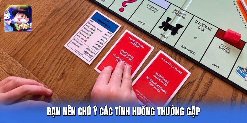Bạn nên chú ý các tình huống thường gặp