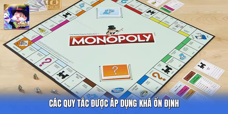 Các quy tắc được áp dụng khá ổn định