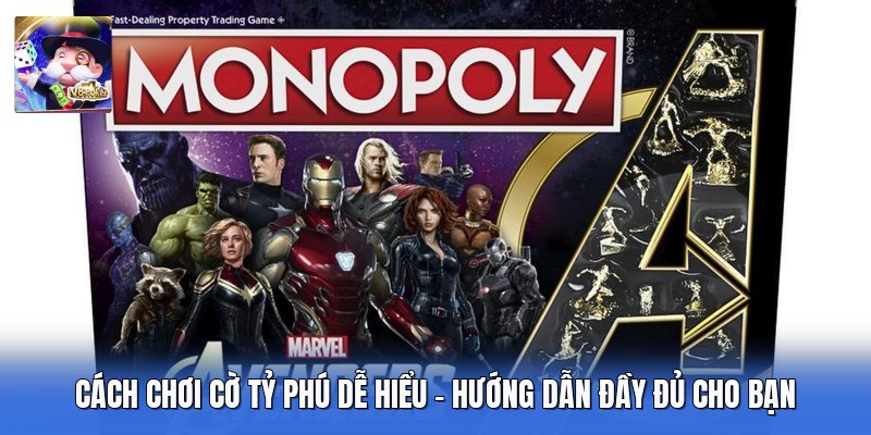 Cách Chơi Cờ Tỷ Phú Dễ Hiểu - Hướng Dẫn Đầy Đủ Cho Bạn 