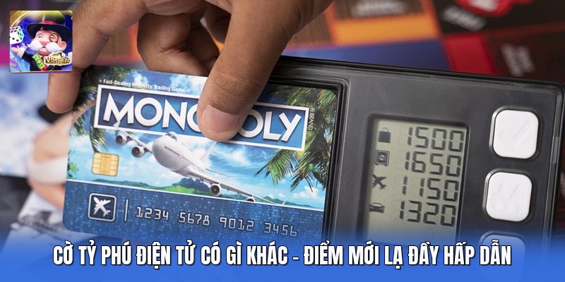 Cờ Tỷ Phú Điện Tử Có Gì Khác - Điểm Mới Lạ Đầy Hấp Dẫn