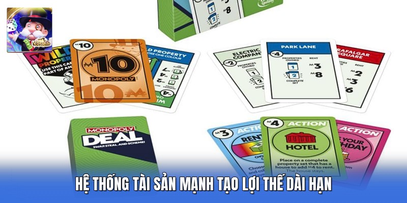 Hệ thống tài sản mạnh tạo lợi thế dài hạn