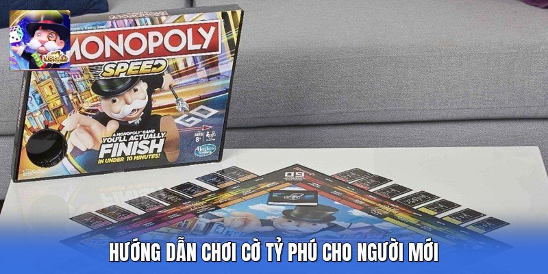Hướng dẫn chơi cờ tỷ phú cho người mới 