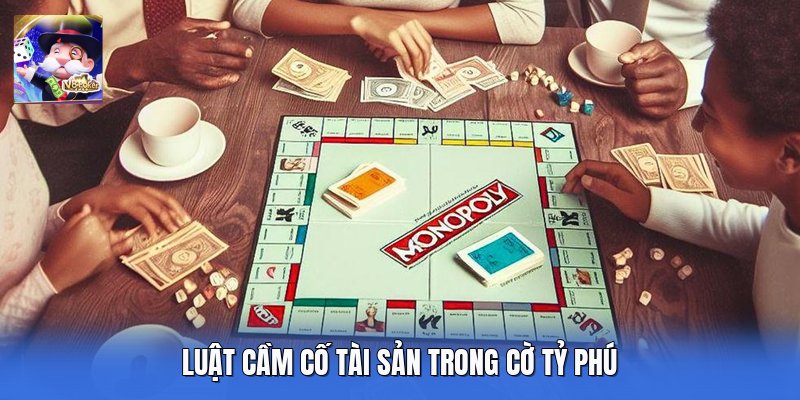 Luật cầm cố tài sản trong cờ tỷ phú