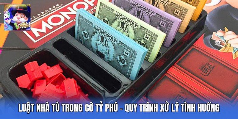Luật Nhà Tù Trong Cờ Tỷ Phú - Quy Trình Xử Lý Tình Huống