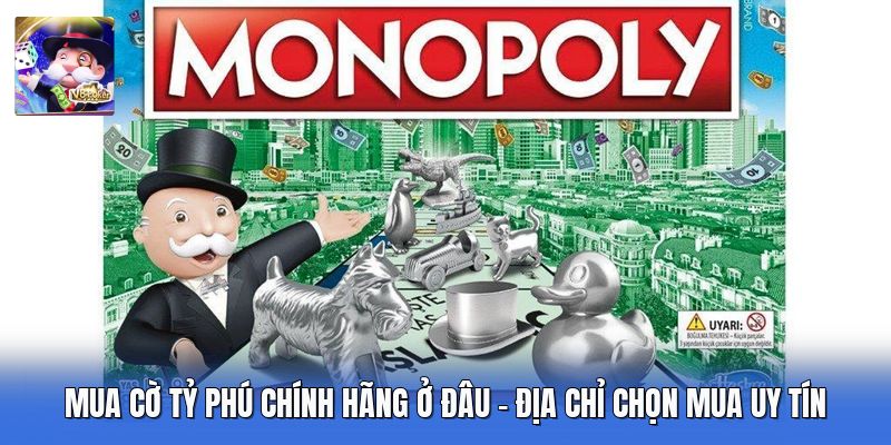 Mua Cờ Tỷ Phú Chính Hãng Ở Đâu - Địa Chỉ Chọn Mua Uy Tín