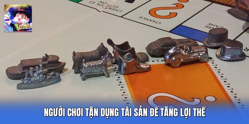 Người chơi tận dụng tài sản để tăng lợi thế