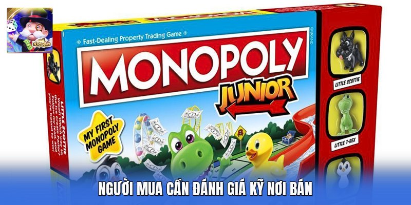 Người mua cần đánh giá kỹ nơi bán