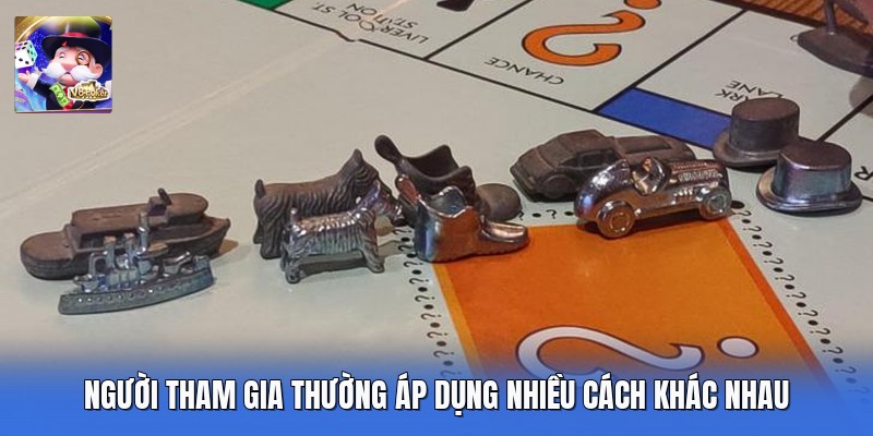 Người tham gia thường áp dụng nhiều cách khác nhau