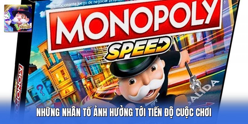 Những nhân tố ảnh hưởng tới tiến độ cuộc chơi
