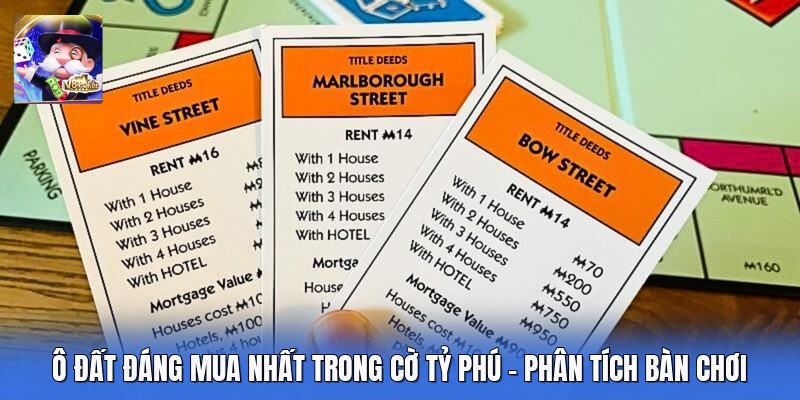 Ô Đất Đáng Mua Nhất Trong Cờ Tỷ Phú - Phân Tích Bàn Chơi