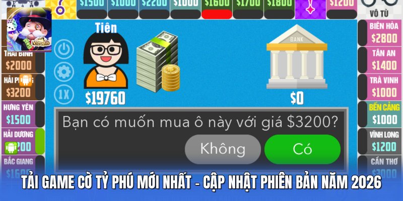 Tải Game Cờ Tỷ Phú Mới Nhất - Cập Nhật Phiên Bản Năm 2026