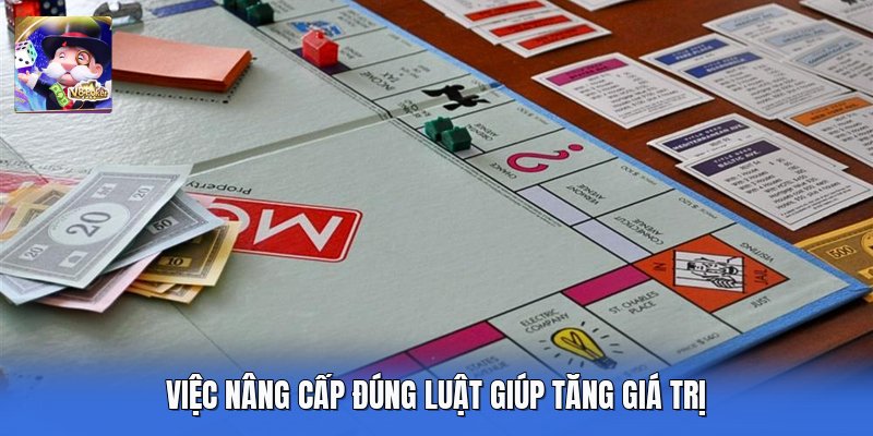 Việc nâng cấp đúng luật giúp tăng giá trị