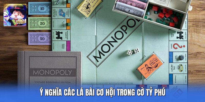 Ý nghĩa các lá bài cơ hội trong cờ tỷ phú